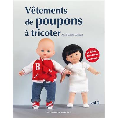 VETEMENTS DE POUPONS A TRICOTER VOL 2 