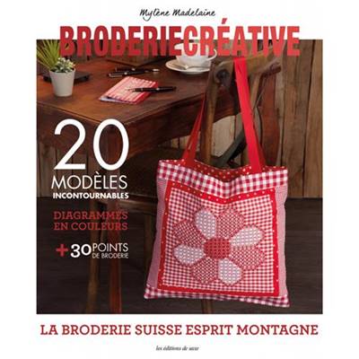 BRODERIE CREATIVE - LA BRODERIE SUISSE ESPRIT MONTAGNE