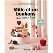 MILLE ET UN BONBONS AU CROCHET - PLUS DE 40 TUTOS GOURMANDS