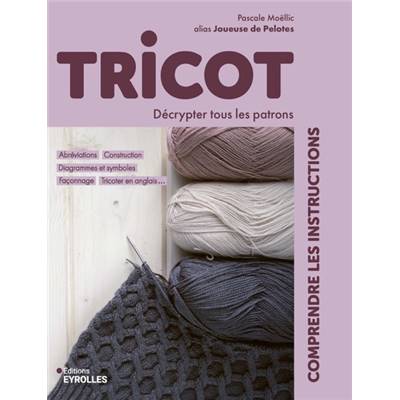 TRICOT - COMPRENDRE LES INSTRUCTIONS - DECRYPTER TOUS LES PATRONS