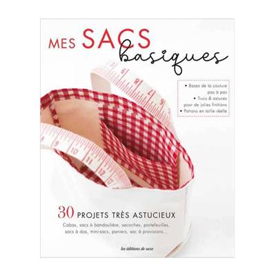 MES SACS BASIQUES - 30 PROJETS TRES ASTUCIEUX 