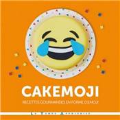 CAKEMOJI - RECETTES GOURMANDES EN FORME D'EMOJI