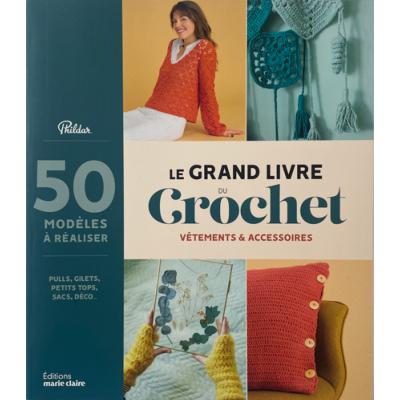 LE GRAND LIVRE DU CROCHET - VETEMENTS ET ACCESSOIRES - 50 MODELES