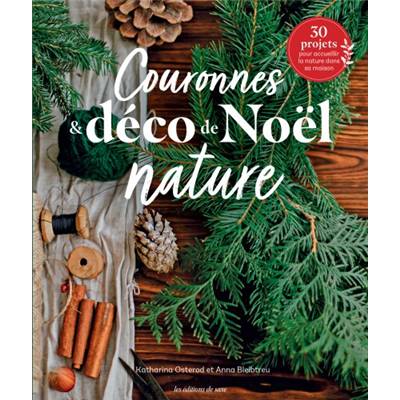 COURONNES & DECO DE NOEL NATURE - 30 PROJETS