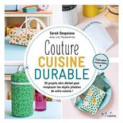 COUTURE CUISINE DURABLE - 20 PROJETS ZERO DECHET 