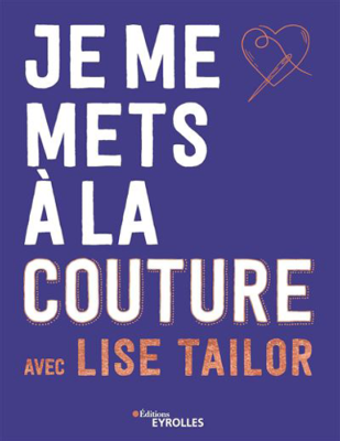 JE ME METS A LA COUTURE AVEC LISE TAILOR