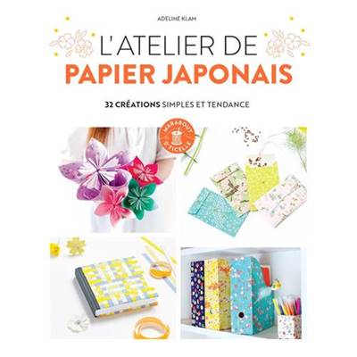 L'ATELIER DE PAPIER JAPONAIS - 32 CREATIONS SIMPLES ET TENDANCE