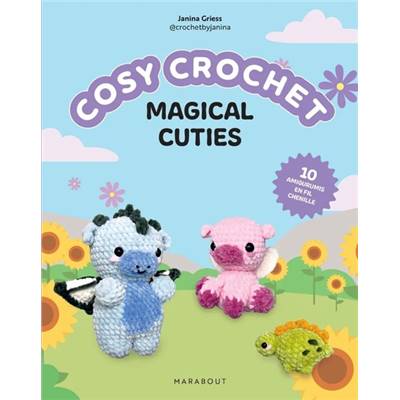 COSY CROCHET - MAGICAL CUTIES - 10 AMIGURUMIS EN FIL CHENILLE