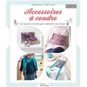 ACCESSOIRES A COUDRE - 37 PROJETS COLORES POUR COMPLETER SES TENUES