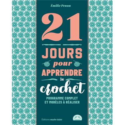 21 JOURS POUR APPRENDRE LE CROCHET