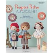 POUPEES RETRO AU CROCHET - 9 POUPEES & 4 PETITS COMPAGNONS