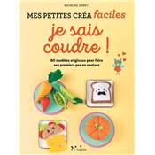 JE SAIS COUDRE - MES PETITES CREAS FACILES 