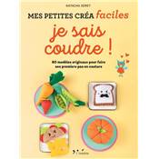 JE SAIS COUDRE - MES PETITES CREAS FACILES 