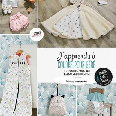 J'APPRENDS A COUDRE POUR BEBE - 16 PROJETS POUR DU FAIT-MAIN ENFANTIN