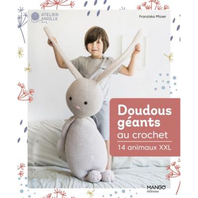 DOUDOUS GEANTS A CROCHETER - 14 ANIMAUX XL