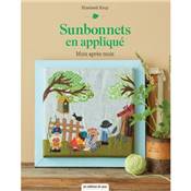 SUNBONNETS EN APPLIQUE - MOIS APRES MOIS