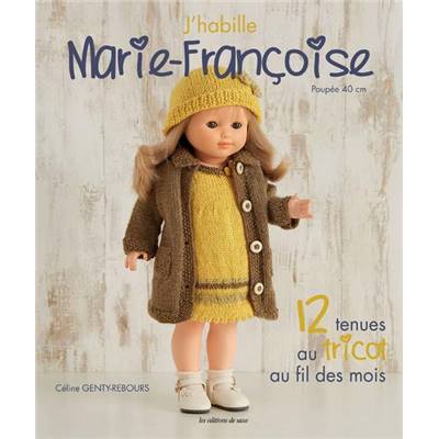 J'HABILLE MARIE-FRANCOISE -12 TENUES AU TRICOT AU FIL DES MOIS