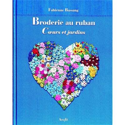 BRODERIE AU RUBAN COEURS ET JARDINS