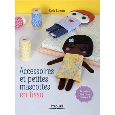 ACCESSOIRES ET PETITES MASCOTTES EN TISSU