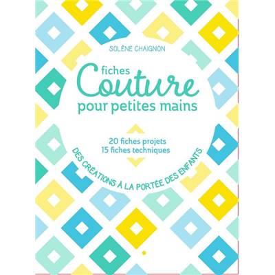 FICHES COUTURE POUR PETITES MAINS - A LA PORTEE DES ENFANTS 