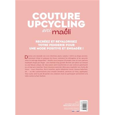 COUTURE UPCYCLING AVEC MAELI - 20 IDEES CREATIVES