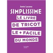 SIMPLISSIME - LE LIVRE DE TRICOT LE + FACILE DU MONDE