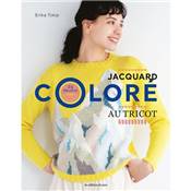 JACQUARD COLORE AU TRICOT - 24 PROJETS 