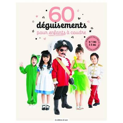 60 DEGUISEMENTS POUR ENFANTS A COUDRE
