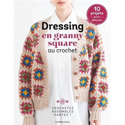 DRESSING EN GRANNY SQUARE AU CROCHET - 10 PROJETS POUR DEBUTER