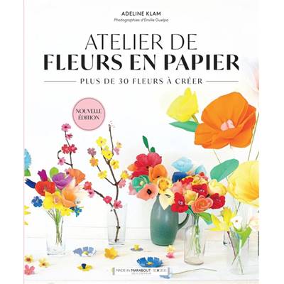 ATELIER DE FLEURS EN PAPIER - NOUVELLE EDITION