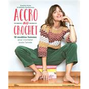 ACCRO AU CROCHET - 18 MODELES FEMMES POUR CROCHETER TOUTE L'ANNEE