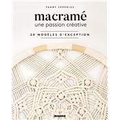 MACRAME - UNE PASSION CREATIVE - 20 MODELES D'EXCEPTION 