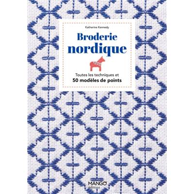 BRODERIE NORDIQUE - TOUTES LES TECHNIQUES ET 50 MODELES DE POINTS