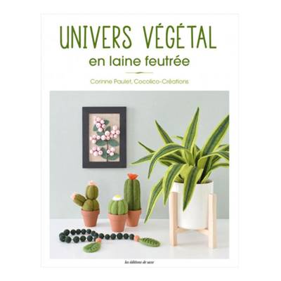 UNIVERS VEGETAL EN LAINE FEUTREE 