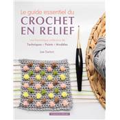 LE GUIDE ESSENTIEL DU CROCHET EN RELIEF - TECHNIQUES POINTS MODELES