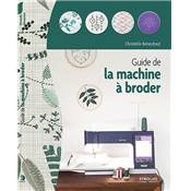 GUIDE DE LA MACHINE A BRODER - C BENEYTOUT  