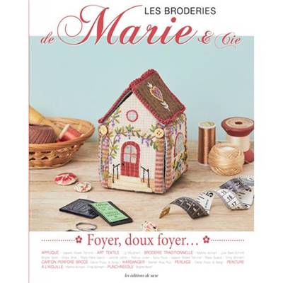 LES BRODERIES DE MARIE & CIE - FOYER, DOUX FOYER...