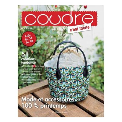 COUDRE C'EST FACILE HS - MODE ET ACCESSOIRES 100% PRINTEMPS