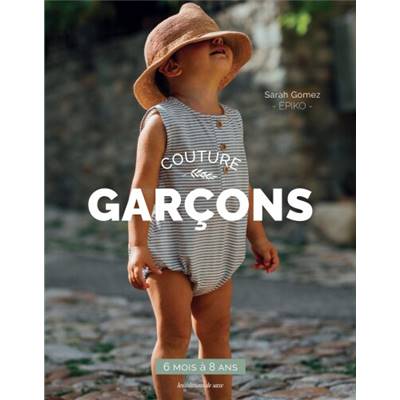 COUTURE GARCONS - 6 MOIS A 8 ANS