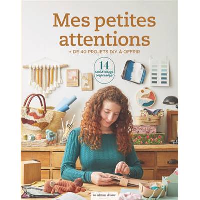 MES PETITES ATTENTIONS - + DE 40 PROJETS DIY A OFFRIR