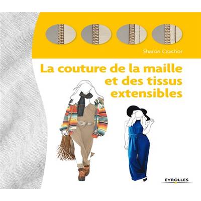 COUTURE DE LA MAILLE ET DES TISSUS EXTENSIBLES 