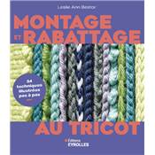 MONTAGE ET RABATTAGE AU TRICOT - 54 TECHNIQUES ILLUSTREES PAS A PAS
