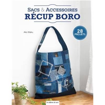 SACS & ACCESSOIRES RECUP BORO - 28 PROJETS