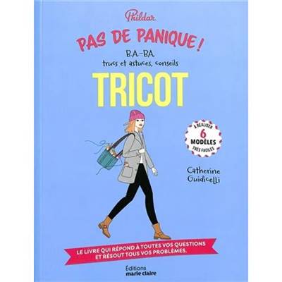 PAS DE PANIQUE ! B.A-BA, TRUCS ET ASTUCES, CONSEILS TRICOT