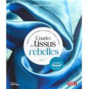 COUDRE DES TISSUS REBELLES