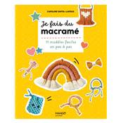 JE FAIS DU MACRAME - 10 MODELES FACILES EN PAS A PAS
