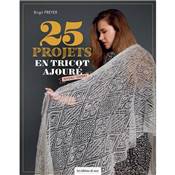 25 PROJETS EN TRICOT AJOURE - NIVEAU EXPERT