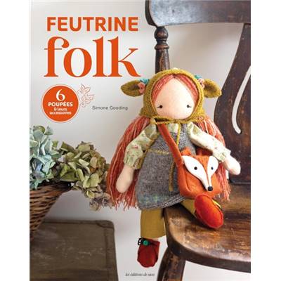 FEUTRINE FOLK - 6 POUPEES & LEURS ACCESSOIRES