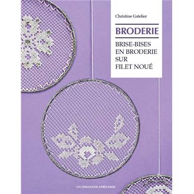 BRISES-BISE EN BRODERIE SUR FILET NOUE