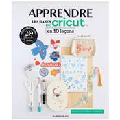 APPRENDRE LES BASES DE CRICUT EN 10 LECONS